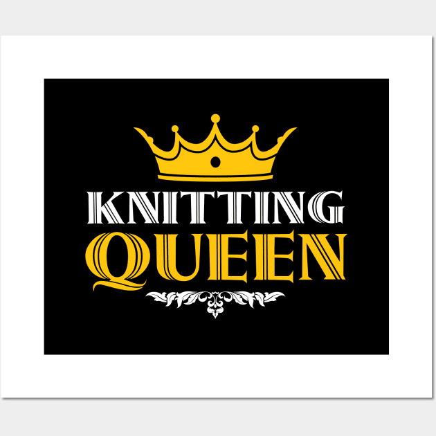 Knitting Queen- Funny Knitting Quotes Wall Art by zeeshirtsandprints